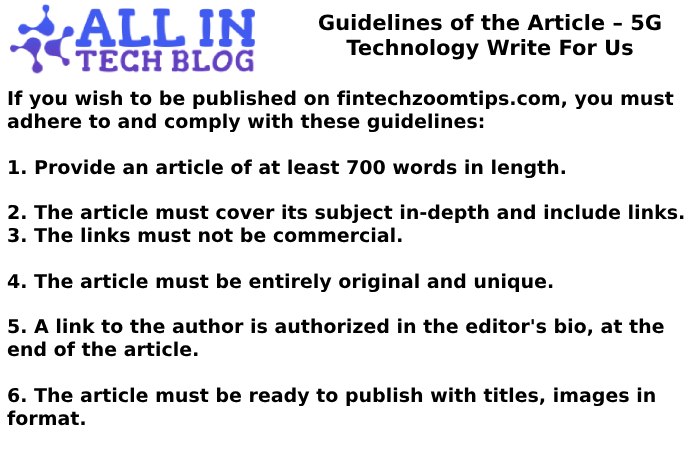 Guidelines of the Article – 5G Technology Write For Us