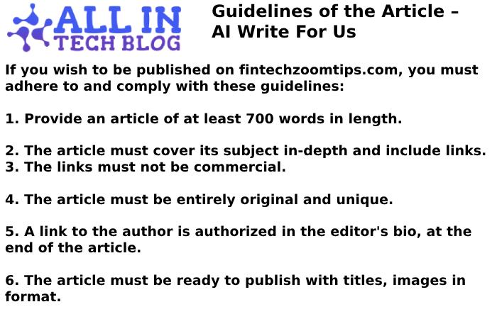 Guidelines of the Article – AI Write For Us