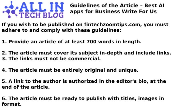 Guidelines of the Article – Best AI apps for Business Write For Us