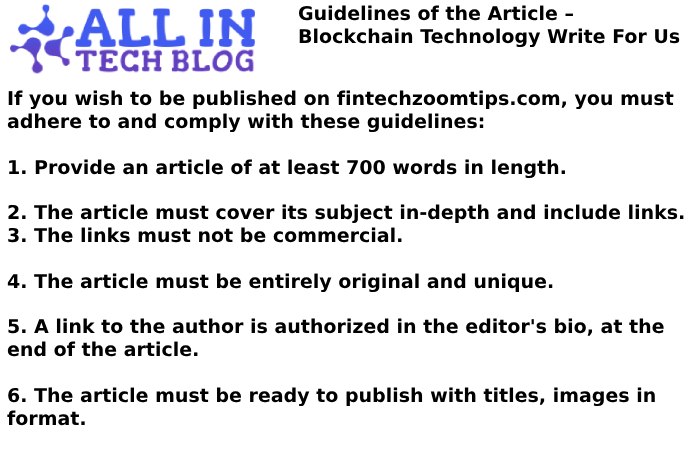 Guidelines of the Article – Blockchain Technology Write For Us
