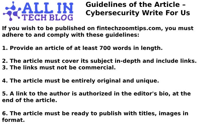 Guidelines of the Article – Cybersecurity Write For Us