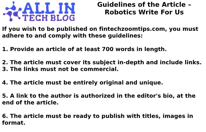 Guidelines of the Article – Robotics Write For Us
