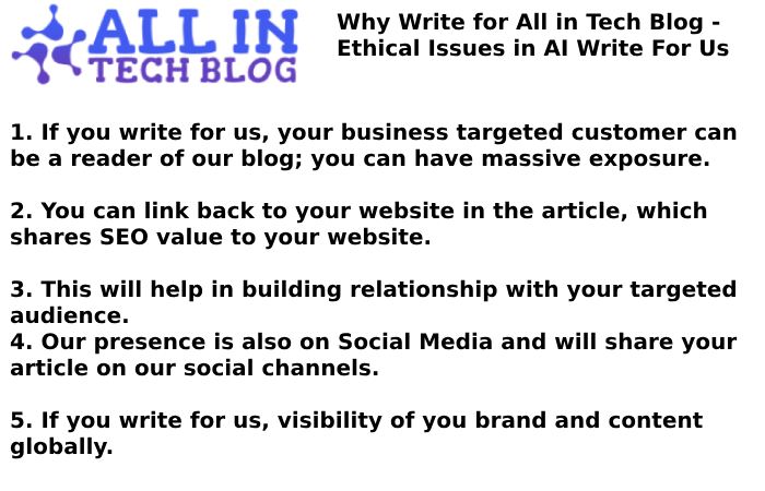 Why Write for All in Tech Blog - Ethical Issues in AI Write For Us